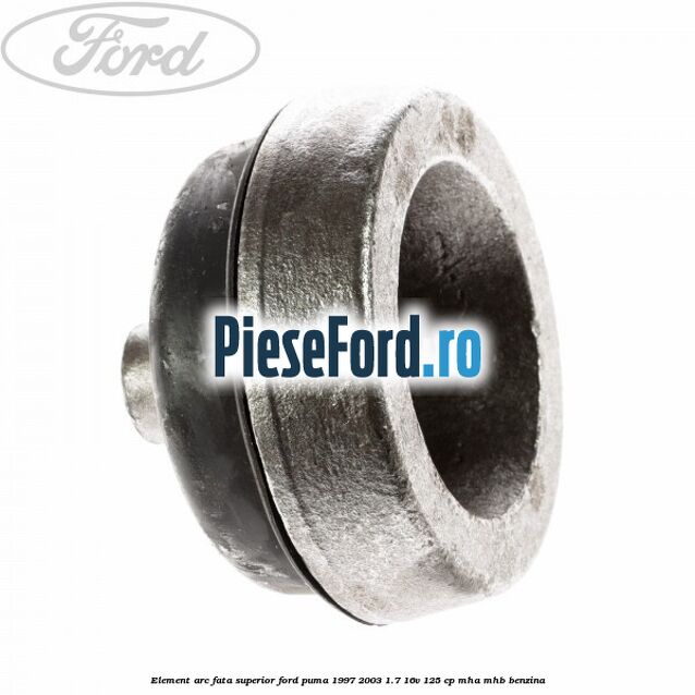 Element arc fata superior Ford Puma 1997-2003 1.7 16V 125 cp Element arc fata superior Ford Puma 1997-2003 1.7 16V 125 cp MHA, MHB benzina