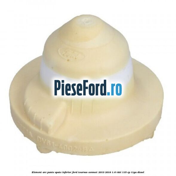 Element arc punte spate inferior Ford Tourneo Connect 2013-2018 1.6 TDCi 115 cp T1GA diesel