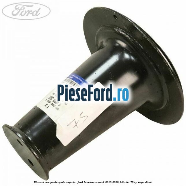 Element arc punte spate superior Ford Tourneo Connect 2013-2018 1.6 TDCi 75 cp UBGA diesel