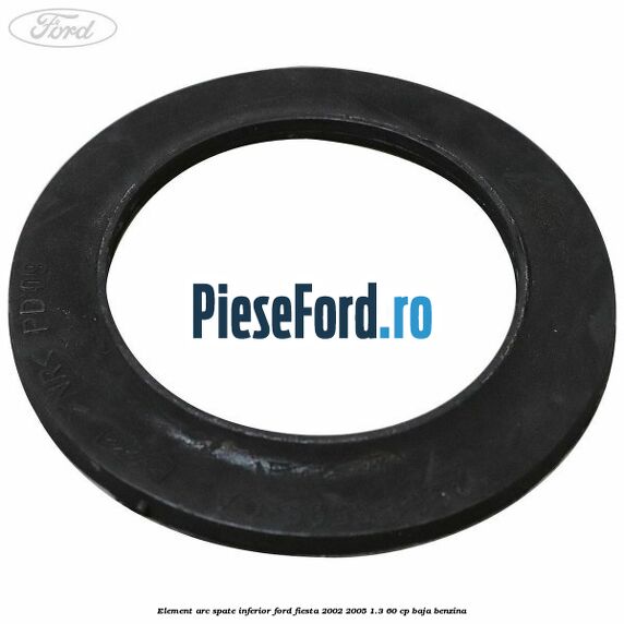 Element arc spate inferior Ford Fiesta 2002-2005 1.3 60 cp Element arc spate inferior Ford Fiesta 2002-2005 1.3 60 cp BAJA benzina