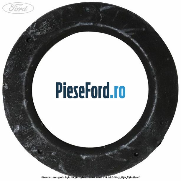 Element arc spate inferior Ford Fiesta 2002-2005 1.4 TDCi 68 cp F6JA, F6JB diesel