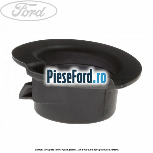 Element arc spate inferior Ford Galaxy 1995-2000 2.0 i 116 cp NSE, ZVSA benzina