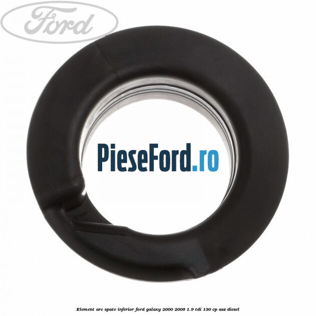 Element arc spate inferior Ford Galaxy 2000-2006 1.9 TDI 130 cp Element arc spate inferior Ford Galaxy 2000-2006 1.9 TDI 130 cp ASZ diesel