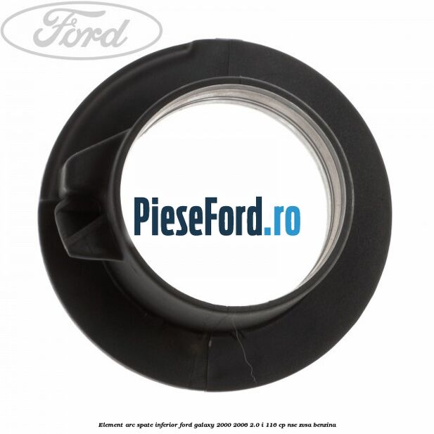 Element arc spate inferior Ford Galaxy 2000-2006 2.0 i 116 cp NSE, ZVSA benzina