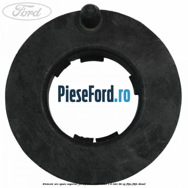Element arc spate superior Ford Fiesta 2002-2005 1.4 TDCi 68 cp F6JA, F6JB diesel