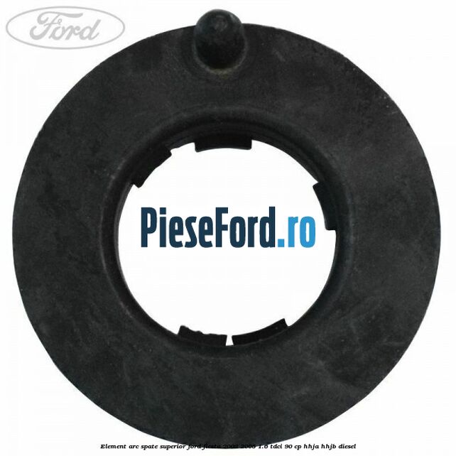 Element arc spate superior Ford Fiesta 2002-2005 1.6 TDCi 90 cp HHJA, HHJB diesel