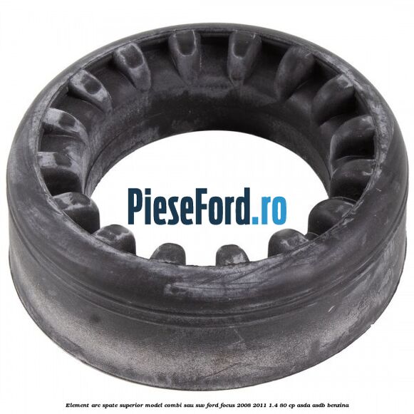 Element arc spate superior model combi sau SUV Ford Focus 2008-2011 1.4 80 cp ASDA, ASDB benzina