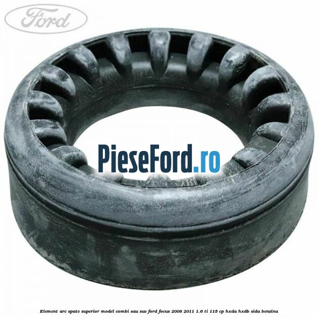 Element arc spate superior model combi sau SUV Ford Focus 2008-2011 1.6 Ti 115 cp HXDA, HXDB, SIDA benzina