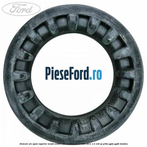 Element arc spate superior model combi sau SUV Ford Focus 2008-2011 1.8 125 cp Q7DA, QQDA, QQDB benzina