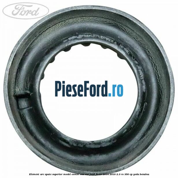 Element arc spate superior model combi sau SUV Ford Focus 2014-2018 2.3 RS 350 cp YVDA benzina