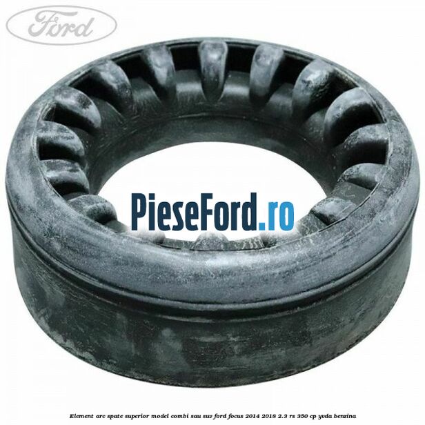 Element arc spate superior model combi sau SUV Ford Focus 2014-2018 2.3 RS 350 cp YVDA benzina