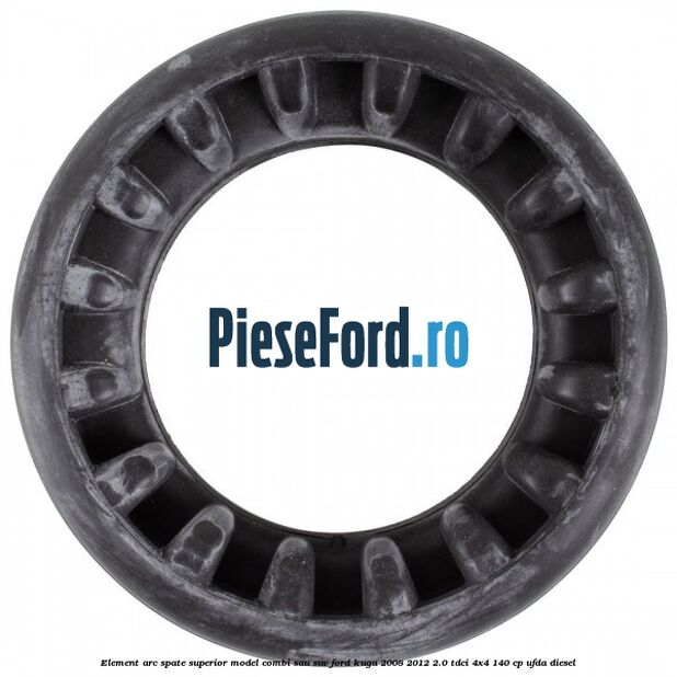 Element arc spate superior model combi sau SUV Ford Kuga 2008-2012 2.0 TDCI 4x4 140 cp UFDA diesel