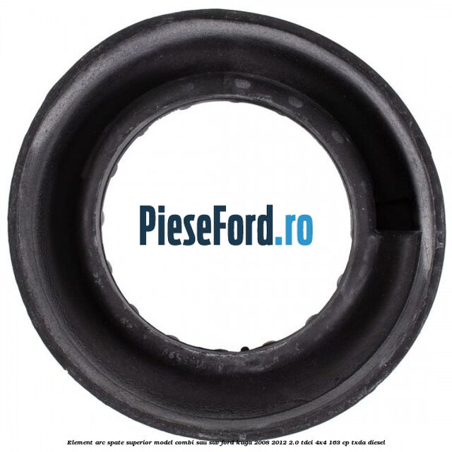 Element arc spate superior model combi sau SUV Ford Kuga 2008-2012 2.0 TDCI 4x4 163 cp Element arc spate superior model combi sau SUV Ford Kuga 2008-2012 2.0 TDCI 4x4 163 cp TXDA diesel