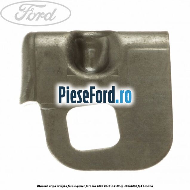 Element aripa dreapta fata, superior Ford Ka 2009-2016 1.2 69 cp 169A4000, FP4 benzina