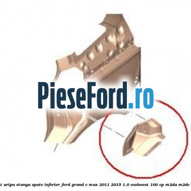 Element aripa stanga spate inferior Ford Grand C-Max 2011-2015 1.0 EcoBoost 100 cp M2DA, M2DC benzina