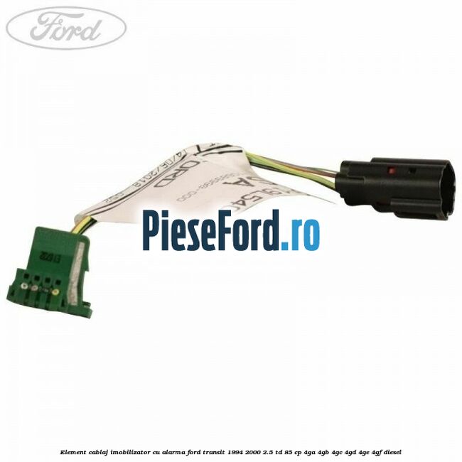 Element cablaj imobilizator cu alarma Ford Transit 1994-2000 2.5 TD 85 cp 4GA, 4GB, 4GC, 4GD, 4GE, 4GF diesel