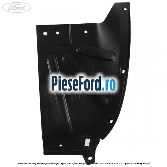 Element carenaj roata spate dreapta spre spate Ford Ranger 2019-2022 2.0 EcoBlue 4x4 170 cp Element carenaj roata spate dreapta spre spate Ford Ranger 2019-2022 2.0 EcoBlue 4x4 170 cp BC2X, T20DD0J diesel
