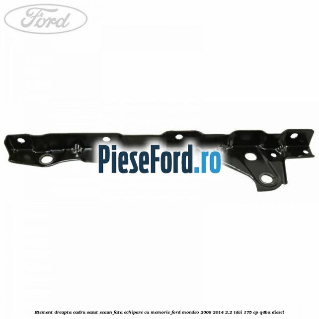 Element dreapta cadru sezut scaun fata echipare cu memorie Ford Mondeo 2008-2014 2.2 TDCi 175 cp Q4BA diesel