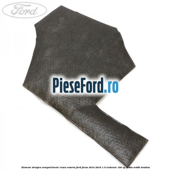 Element dreapta compartiment roata rezerva Ford Focus 2014-2018 1.5 EcoBoost 150 cp Element dreapta compartiment roata rezerva Ford Focus 2014-2018 1.5 EcoBoost 150 cp M8DA, M8DB benzina