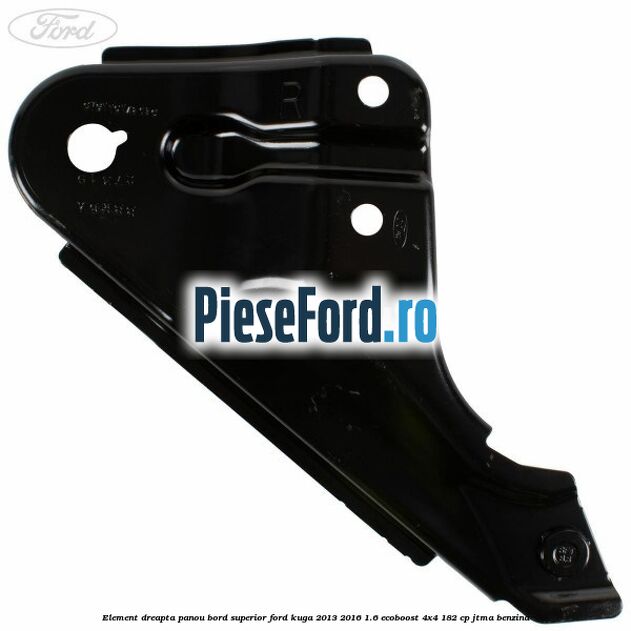 Element dreapta panou bord superior Ford Kuga 2013-2016 1.6 EcoBoost 4x4 182 cp JTMA benzina