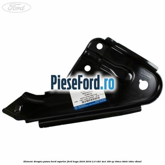 Element dreapta panou bord superior Ford Kuga 2016-2018 2.0 TDCi 4x4 180 cp T8MA, T8MB, T8MC diesel