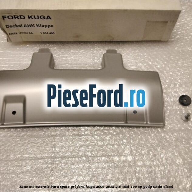 Element extensie bara spate gri Ford Kuga 2008-2012 2.0 TDCi 136 cp G6DG, UKDA diesel