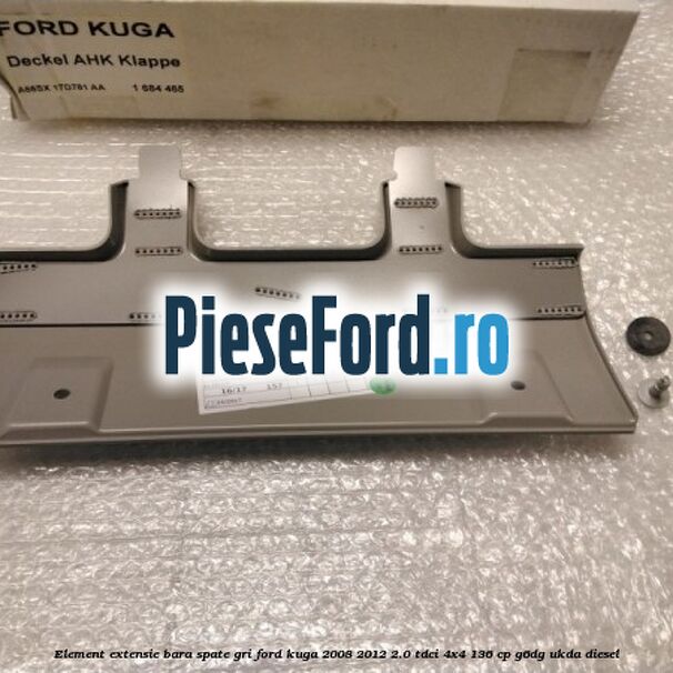 Element extensie bara spate gri Ford Kuga 2008-2012 2.0 TDCi 4x4 136 cp G6DG, UKDA diesel