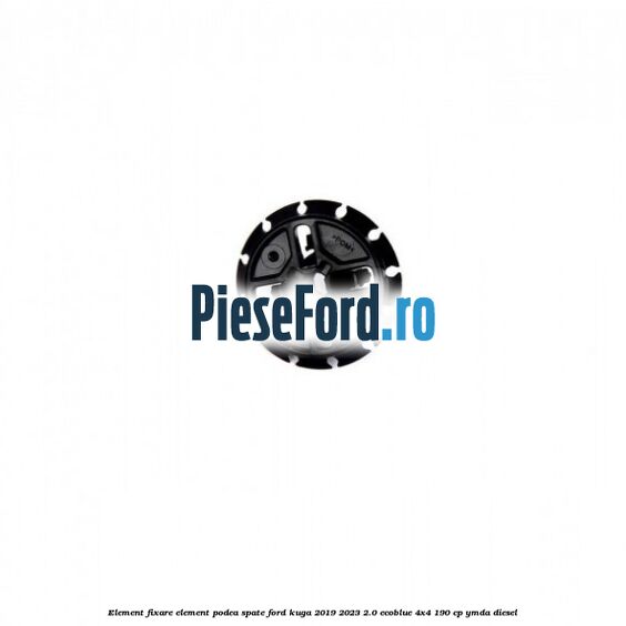 Element fixare element podea spate Ford Kuga 2019-2023 2.0 EcoBlue 4x4 190 cp YMDA diesel