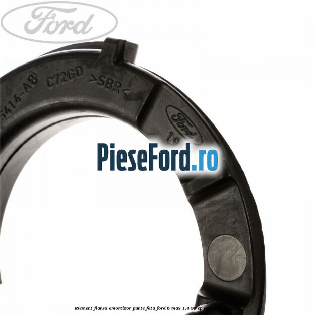 Element flansa amortizor punte fata Ford B-Max 1.4 90 cp SPJD, SPJE benzina