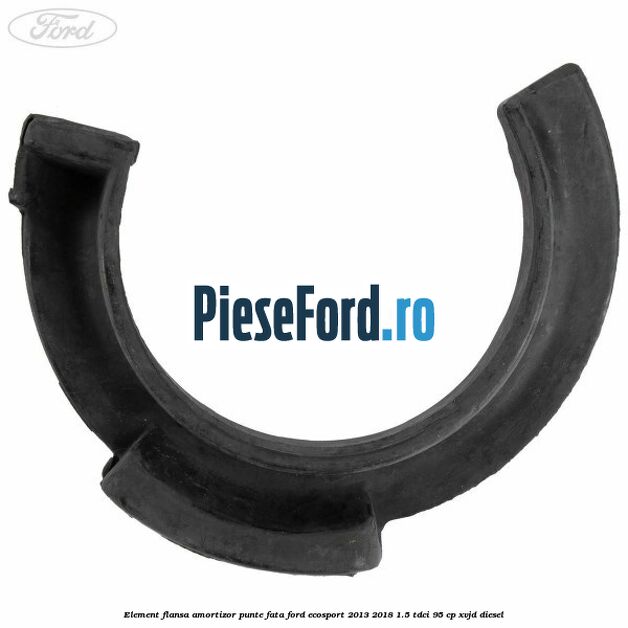 Element flansa amortizor punte fata Ford EcoSport 2013-2018 1.5 TDCi 95 cp Element flansa amortizor punte fata Ford EcoSport 2013-2018 1.5 TDCi 95 cp XVJD diesel