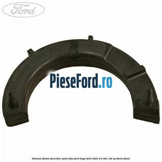 Element flansa amortizor punte fata Ford Kuga 2013-2016 2.0 TDCi 136 cp Element flansa amortizor punte fata Ford Kuga 2013-2016 2.0 TDCi 136 cp UKMA diesel