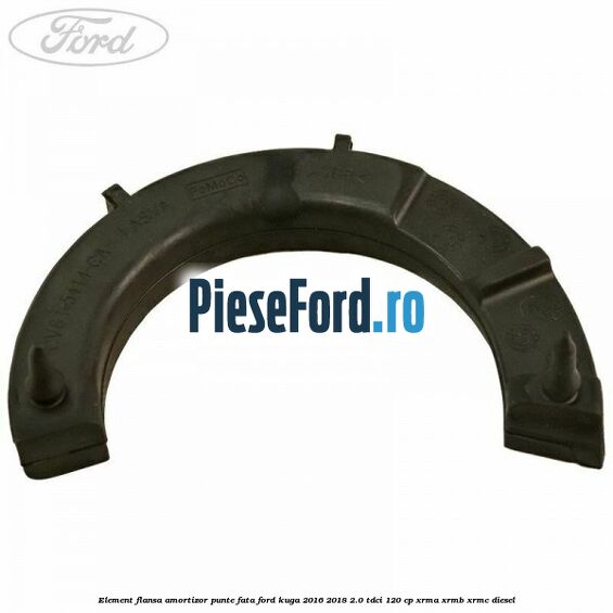 Element flansa amortizor punte fata Ford Kuga 2016-2018 2.0 TDCi 120 cp XRMA, XRMB, XRMC diesel