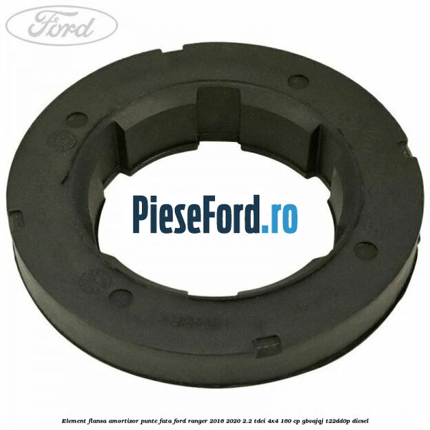 Element flansa amortizor punte fata Ford Ranger 2016-2020 2.2 TDCi 4x4 160 cp Element flansa amortizor punte fata Ford Ranger 2016-2020 2.2 TDCi 4x4 160 cp GBVAJQJ, T22DD0P diesel