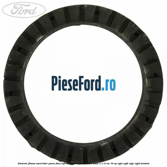 Element flansa amortizor punte fata inferioara Ford Fiesta 2017-2023 1.1 Ti-VCT 70 cp XPJA, XPJB, XPJC, XPJD benzina