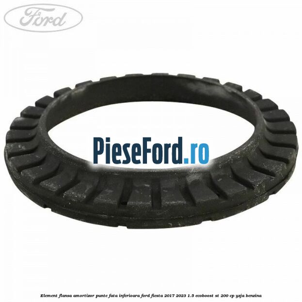 Element flansa amortizor punte fata inferioara Ford Fiesta 2017-2023 1.5 EcoBoost ST 200 cp YZJA benzina