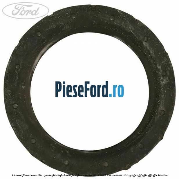 Element flansa amortizor punte fata inferioara Ford Fiesta Active 2018-2023 1.0 EcoBoost 101 cp SFJE, SFJF, SFJH, SFJJ, SFJK benzina
