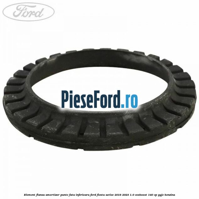 Element flansa amortizor punte fata inferioara Ford Fiesta Active 2018-2023 1.0 EcoBoost 140 cp YYJE benzina