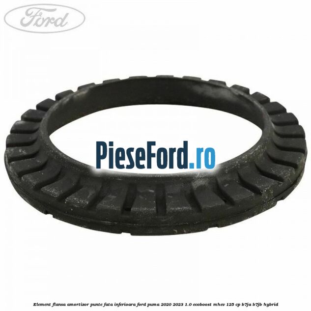 Element flansa amortizor punte fata inferioara Ford Puma 2020-2023 1.0 EcoBoost mHEV 125 cp B7JA, B7JB Hybrid