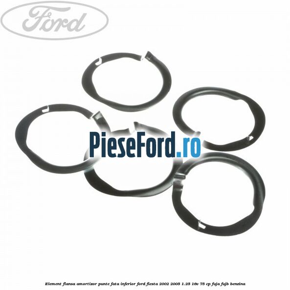 Element flansa amortizor punte fata inferior Ford Fiesta 2002-2005 1.25 16V 75 cp Element flansa amortizor punte fata inferior Ford Fiesta 2002-2005 1.25 16V 75 cp FUJA, FUJB benzina
