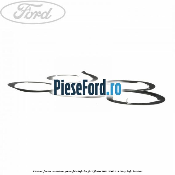 Element flansa amortizor punte fata inferior Ford Fiesta 2002-2005 1.3 60 cp BAJA benzina