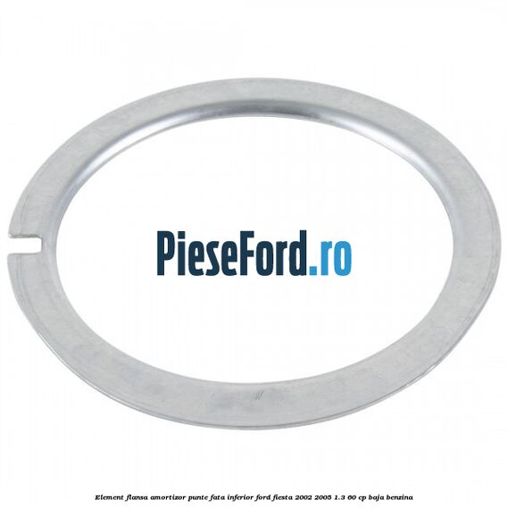 Element flansa amortizor punte fata inferior Ford Fiesta 2002-2005 1.3 60 cp BAJA benzina