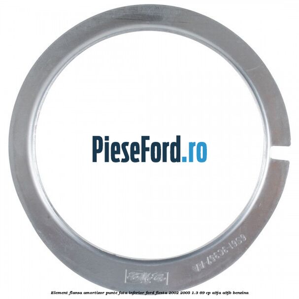 Element flansa amortizor punte fata inferior Ford Fiesta 2002-2005 1.3 69 cp A9JA, A9JB benzina