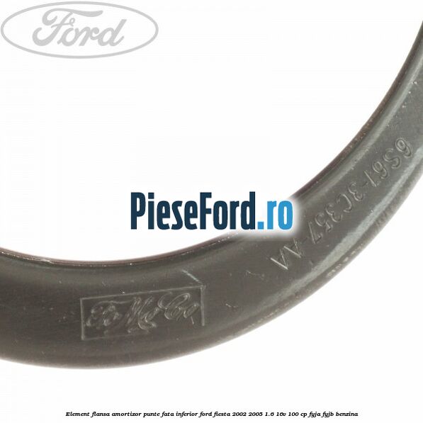 Element flansa amortizor punte fata inferior Ford Fiesta 2002-2005 1.6 16V 100 cp FYJA, FYJB benzina