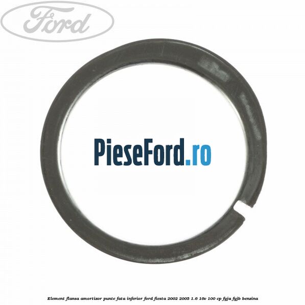 Element flansa amortizor punte fata inferior Ford Fiesta 2002-2005 1.6 16V 100 cp FYJA, FYJB benzina