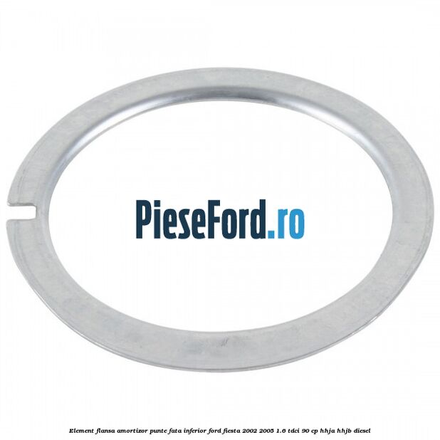 Element flansa amortizor punte fata inferior Ford Fiesta 2002-2005 1.6 TDCi 90 cp HHJA, HHJB diesel
