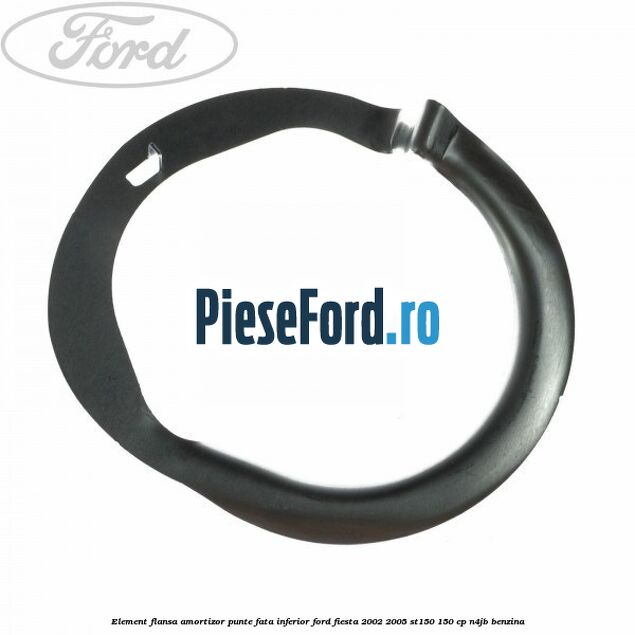Element flansa amortizor punte fata inferior Ford Fiesta 2002-2005 ST150 150 cp N4JB benzina