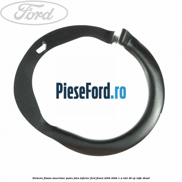 Element flansa amortizor punte fata inferior Ford Fiesta 2005-2008 1.4 TDCi 68 cp N4JB diesel