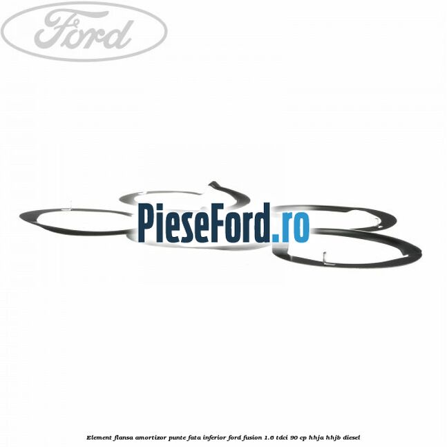 Element flansa amortizor punte fata inferior Ford Fusion 1.6 TDCi 90 cp HHJA, HHJB diesel