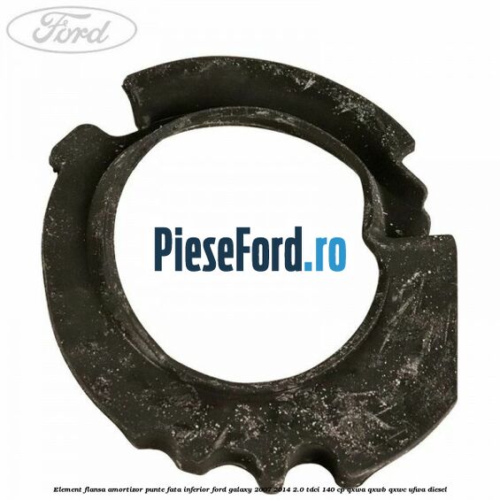 Element flansa amortizor punte fata inferior Ford Galaxy 2007-2014 2.0 TDCi 140 cp QXWA, QXWB, QXWC, UFWA diesel