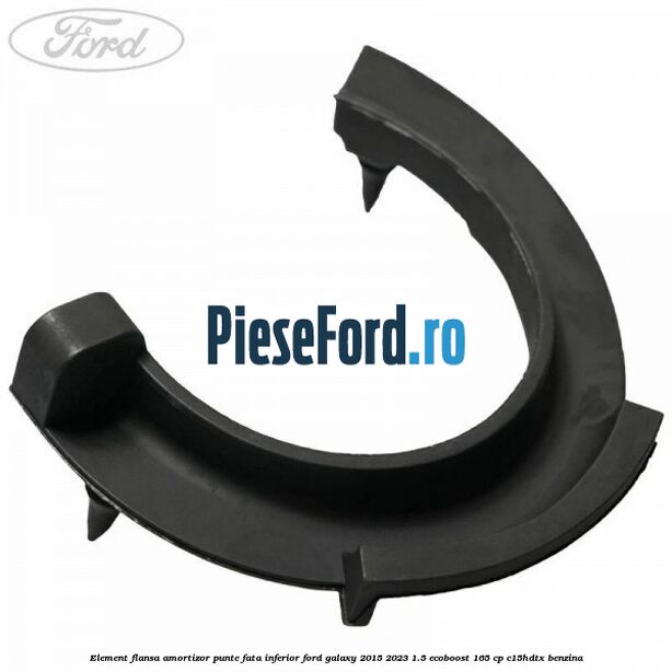 Element flansa amortizor punte fata inferior Ford Galaxy 2015-2023 1.5 EcoBoost 165 cp C15HDTX benzina